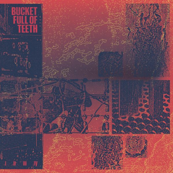 Bucket Full of Teeth  I   II   III   IV  on Sale